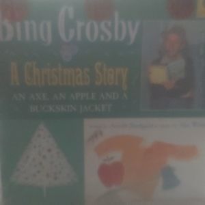 Bing Crosby- A Christmas Story: An Axe, An Apple, amd a Buckskin Jacket.